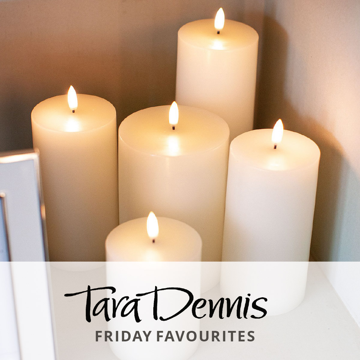Tara Dennis Friday Favourites